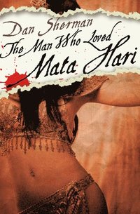 bokomslag The Man Who Loved Mata Hari