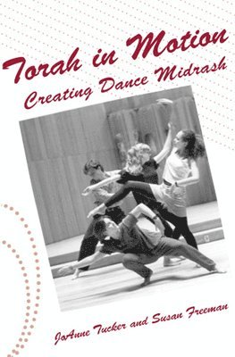 bokomslag Torah in Motion: Creating Dance Midrash
