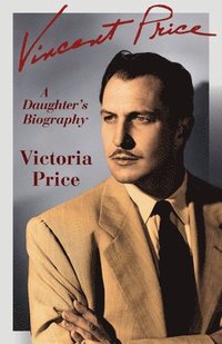bokomslag Vincent Price: A Daughter's Biography
