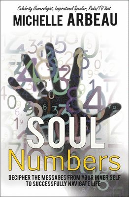bokomslag Soul Numbers: Decipher the Messages from Your Inner Self to Successfully Navigate Life