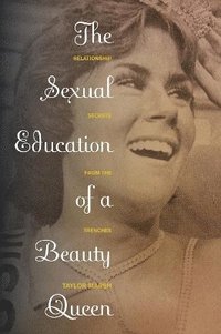bokomslag The Sexual Education of a Beauty Queen