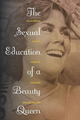 bokomslag The Sexual Education of a Beauty Queen