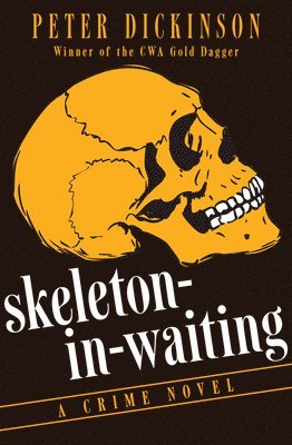 Peter Dickinson - Skeleton-in-Waiting: A Crime Novel, Häftad