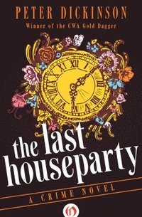 bokomslag The Last Houseparty: A Crime Novel