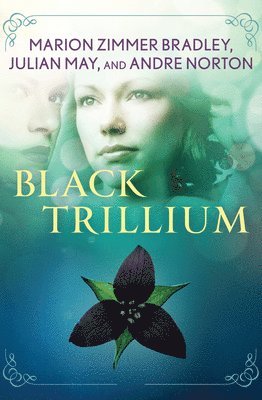 Marion Zimmer Bradley, Julian May - Black Trillium, Häftad