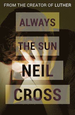 Neil Cross - Always the Sun, Häftad