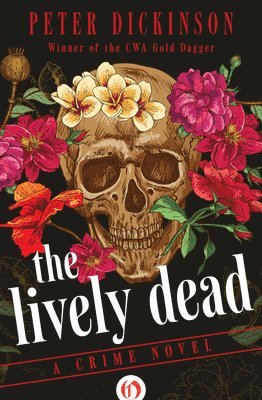 Peter Dickinson - The Lively Dead: A Crime Novel, Häftad