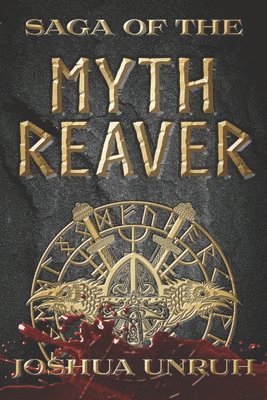 Joshua Unruh - Saga of the Myth Reaver, Häftad