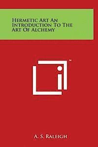 Hermetic Art an Introduction to the Art of Alchemy 1