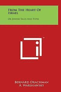 bokomslag From the Heart of Israel: Or Jewish Tales and Types