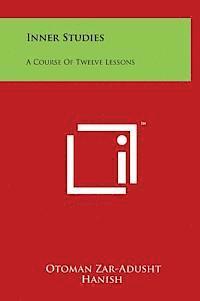 Inner Studies: A Course of Twelve Lessons 1