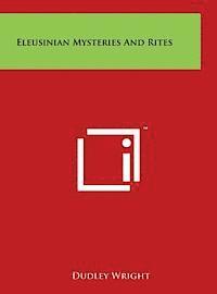 bokomslag Eleusinian Mysteries and Rites