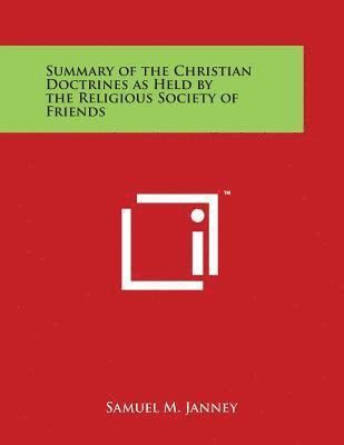 Summary of the Christian Doctrines as Held by the Religious Society of Friends 1