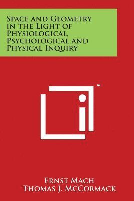 Ernst Mach - Space and Geometry in the Light of Physiological, Psychological and Physical Inquiry, Häftad