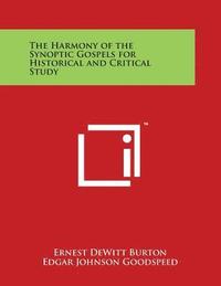 bokomslag The Harmony of the Synoptic Gospels for Historical and Critical Study
