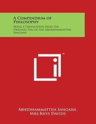 Abhidhammattha Sangaha, Mrs Rhys Davids - A Compendium of Philosophy: Being a Translation from the Original Pali of the Abhidhammattha Sangaha, Häftad