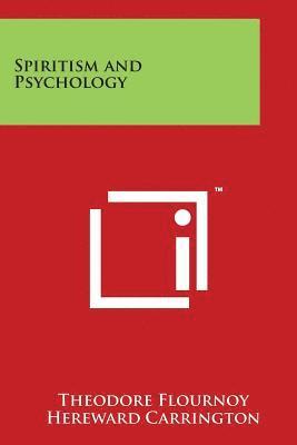 Theodore Flournoy - Spiritism and Psychology, Häftad