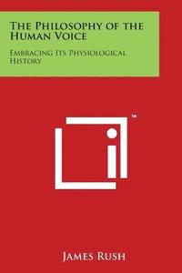 bokomslag The Philosophy of the Human Voice: Embracing Its Physiological History