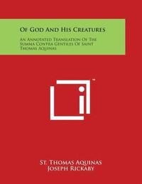 bokomslag Of God And His Creatures: An Annotated Translation Of The Summa Contra Gentiles Of Saint Thomas Aquinas