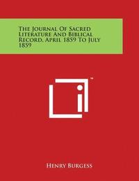 bokomslag The Journal Of Sacred Literature And Biblical Record, April 1859 To July 1859