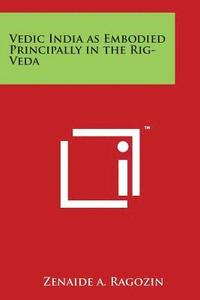 bokomslag Vedic India as Embodied Principally in the Rig-Veda