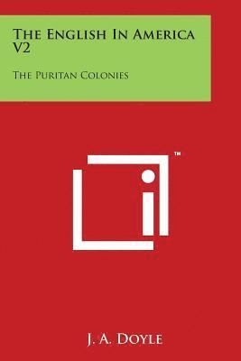 bokomslag The English In America V2: The Puritan Colonies