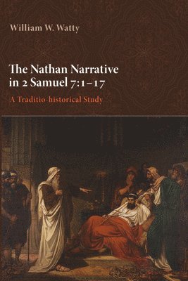 William W Watty, William W. Watty - Nathan Narrative in 2 Samuel 7:1-17, Häftad