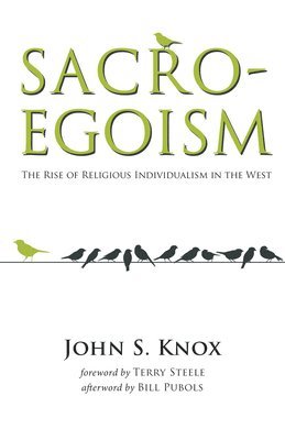 John S Knox - Sacro-Egoism, Häftad
