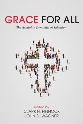 Clark H Pinnock, John D Wagner - Grace for All, Häftad