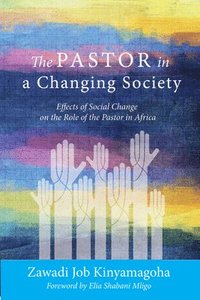 bokomslag The Pastor in a Changing Society