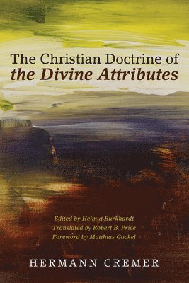 The Christian Doctrine of the Divine Attributes 1