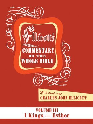 Ellicott's Commentary on the Whole Bible Volume III 1