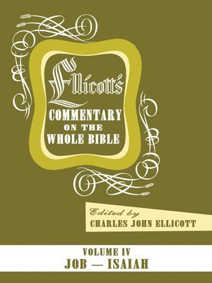 bokomslag Ellicott's Commentary on the Whole Bible Volume IV