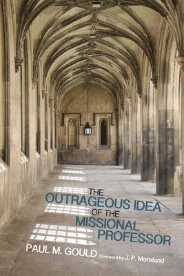 bokomslag The Outrageous Idea of the Missional Professor