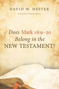 bokomslag Does Mark 16:9-20 Belong in the New Testament?