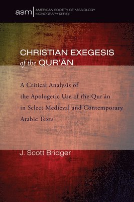 J Scott Bridger - Christian Exegesis of the Qur'an, Häftad