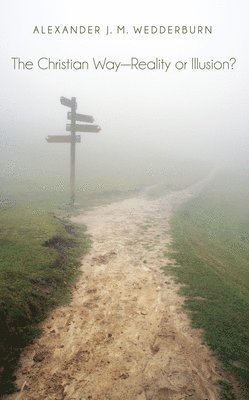 Christian Way--Reality or Illusion?