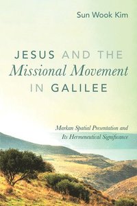 bokomslag Jesus and the Missional Movement in Galilee