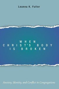 bokomslag When Christ's Body Is Broken