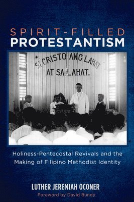 Luther Jeremiah Oconer - Spirit-Filled Protestantism, Inbunden