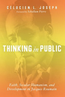 Celucien L Joseph - Thinking in Public, Häftad