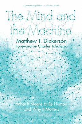 Matthew T Dickerson, Matthew T. Dickerson - Mind and the Machine, Häftad