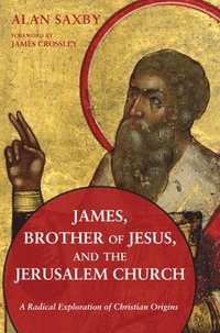 bokomslag James, Brother of Jesus, and the Jerusalem Church