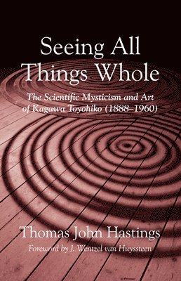 Thomas John Hastings - Seeing All Things Whole, Häftad