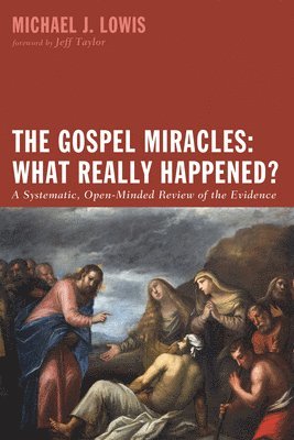 bokomslag The Gospel Miracles: What Really Happened?