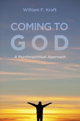 William F Kraft, William F. Kraft - Coming to God, Häftad