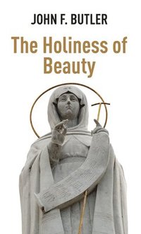 bokomslag The Holiness of Beauty