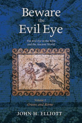 John H Elliott, John H. Elliott - Beware the Evil Eye Volume 2, Häftad