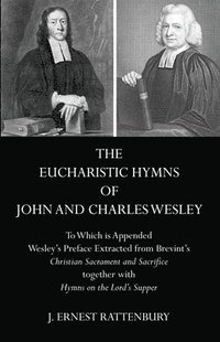 bokomslag The Eucharistic Hymns of John and Charles Wesley