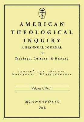 American Theological Inquiry, Volume Seven, Issue Two 1